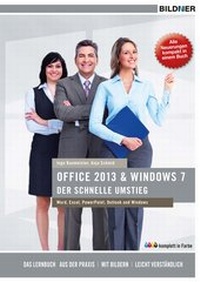 Abbildung von: Office 2013 und Windows 7 - der schnelle Umstieg - BILDNER Verlag