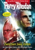 Cover: Perry Rhodan Kompakt 6: Zwischen zwei Zeiten - PERRY RHODAN digital