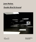 Cover: Juan Mu&ntilde;oz. Double Bind & Around - K&ouml;nig, Walther