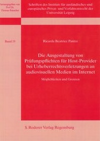 Abbildung von: Die Ausgestaltung von Prüfungspflichten für Host-Provider bei Urheberrechtsverletzungen an audiovisuellen Medien im Internet - Roderer Verlag