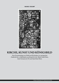 Cover: Kirche, Kunst und K&ouml;nigsbild - VDG Weimar - Verlag und Datenbank f&uuml;r Geisteswissenschaften