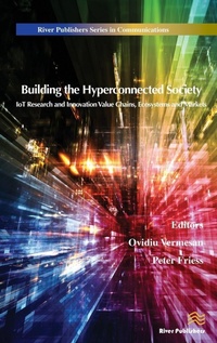 Enlarge image Cover: Building the Hyperconnected Society- Internet of Things Research and Innovation Value Chains, Ecosystems and Markets - River Publishers
