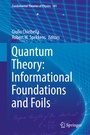 Cover: Quantum Theory: Informational Foundations and Foils - Springer