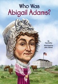 Cover: Who Was Abigail Adams? - Penguin Workshop