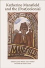 Cover: Katherine Mansfield and the (Post)colonial - Edinburgh University Press