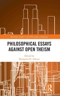 Cover: Philosophical Essays Against Open Theism - Routledge