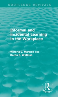 Enlarge image Cover: Informal and Incidental Learning in the Workplace (Routledge Revivals) - Routledge