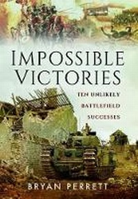 Enlarge image Cover: Impossible Victories - Pen & Sword Military