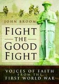 Cover: Fight the Good Fight - Pen & Sword Military
