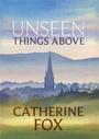 Cover: Unseen Things Above - Marylebone House