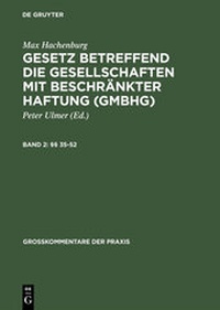 Abbildung von: Gesetz betreffend die Gesellschaften mit beschränkter Haftung (GmbH). Grosskommentar / §§ 35-52 - De Gruyter