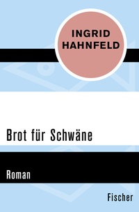Abbildung von: Brot für Schwäne - Fischer Taschenbuch
