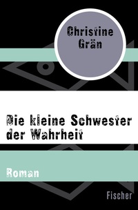 Abbildung von: Die kleine Schwester der Wahrheit - Fischer Taschenbuch
