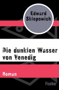 Abbildung von: Die dunklen Wasser von Venedig - Fischer Taschenbuch