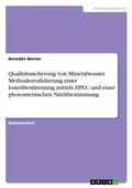Bild: Qualitaetssicherung von Mineralwasser. Methodenvalidierung einer Ionenbestimmung mittels HPLC und einer photometrischen Nitritbestimmung - GRIN Verlag