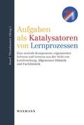Cover: Aufgaben als Katalysatoren von Lernprozessen - Waxmann