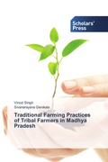 Cover: Traditional Farming Practices of Tribal Farmers in Madhya Pradesh - Scholars' Press