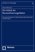 Bild: Die Arbeit als Resozialisierungsfaktor - Nomos