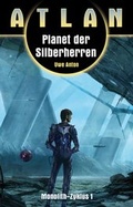 Cover: ATLAN Monolith 1: Planet der Silberherren - PERRY RHODAN digital
