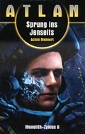 Cover: ATLAN Monolith 6: Sprung ins Jenseits - PERRY RHODAN digital