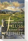 Cover: Nur der Fluss kennt die Freiheit - Gerth Medien