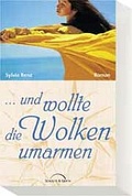 Cover: ...und wollte die Wolken umarmen - Gerth Medien