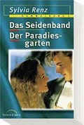 Cover: Das Seidenband /Der Paradiesgarten - Gerth Medien