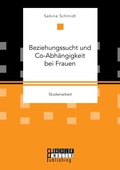 Bild: Beziehungssucht und Co-Abhaengigkeit bei Frauen - Bachelor + Master Publishing