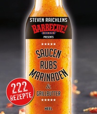 Bild vergrößern Bild: Steven Raichlens Barbecue Bible: Saucen, Rubs, Marinaden & Grillbutter - Heel