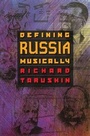 Cover: Defining Russia Musically - Princeton University Press