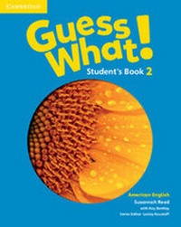 Enlarge image Cover: Guess What! American English Level 2 Student's Book - Cambridge University Press