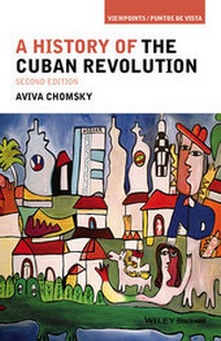 Enlarge image Cover: A History of the Cuban Revolution - Wiley-Blackwell