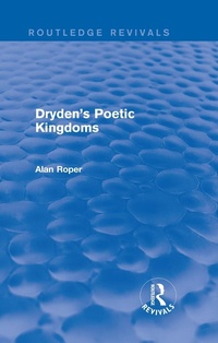 Enlarge image Cover: Dryden's Poetic Kingdoms (Routledge Revivals) - Routledge