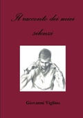 Cover: Il Racconto Dei Miei Silenzi - Lulu.com