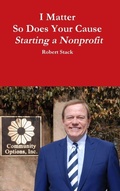 Cover: I Matter - So Does Your Cause - Starting a Nonprofit - Lulu.com