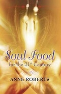 Cover: Soul Food for the 21st Century - Infinity Publishing (PA)