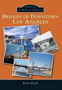 Abbildung von: Bridges of Downtown Los Angeles - Arcadia Publishing (SC)