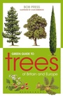 Cover: Green Guide to Trees Of Britain And Europe - Bloomsbury Natural History