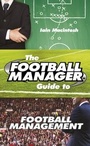 Cover: The Football Manager's Guide to Football Management - Cornerstone Digital