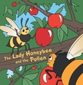 Cover: The Lady Honeybee and the Pollen - Authorhouse