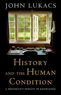 Enlarge image Cover: History and the Human Condition - Intercollegiate Studies Institute