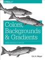 Cover: Colors, Backgrounds, and Gradients - O'Reilly