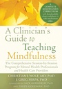 Cover: Clinician's Guide to Teaching Mindfulness - New Harbinger Publications