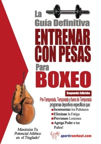 Abbildung von: La guia definitiva - Entrenar con pesas para boxeo - Price World Publishing