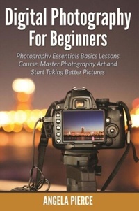 Abbildung von: Digital Photography For Beginners - Mihails Konoplovs