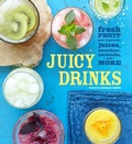 Cover: Juicy Drinks - Weldon Owen