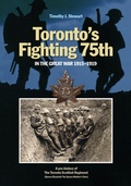 Cover: Toronto's Fighting 75th in the Great War 1915-1919 - Wilfrid Laurier University Press