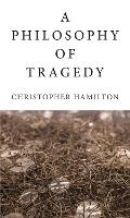 Cover: A Philosophy of Tragedy - Reaktion Books