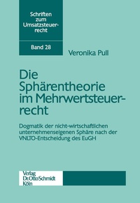 Abbildung von: Die Sphaerentheorie Im Mehrwertsteuerrecht - Otto Schmidt Verlag