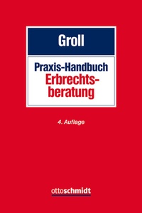 Abbildung von: Praxis-Handbuch Erbrechtsberatung - Otto Schmidt Verlag